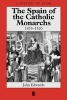 The Spain of the Catholic Monarchs, 1474-1520 (Paperback) - John Edwards Photo