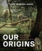 Our Origins - Discovering Physical Anthropology (Paperback, 3rd Revised edition) - Clark Spencer Larsen Photo