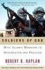 Soldiers of God (Paperback, [New Ed.]) - Robert D Kaplan Photo