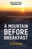 A Mountain Before Breakfast (Paperback) - Alan Rowan Photo