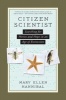 Citizen Scientist - Searching for Heroes and Hope in an Age of Extinction (Hardcover) - Mary Ellen Hannibal Photo