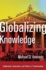 Globalizing Knowledge - Intellectuals, Universities, and Publics in Transformation (Paperback) - Michael Kennedy Photo