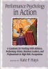 Performance Psychology in Action - A Casebook for Working with Athletes, Performing Artists, Business Leaders, and Professionals in High-Risk Occupations (Hardcover) -  Photo