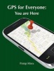 GPS for Everyone - You Are Here (Paperback) - Pratap Misra Photo