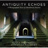 Antiquity Echoes - A Photographed Tour of Abandoned America (Hardcover) - Rusty Tagliareni Photo