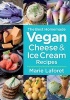 The Best Homemade Vegan Cheese & Ice Cream Recipes (Paperback) - Marie Laforet Photo