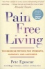 Pain Free Living - The Egoscue Method for Strength, Harmony, and Happiness (Paperback) - Pete Egoscue Photo