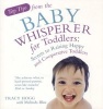 Top Tips from the Baby Whisperer for Toddlers - Secrets to Raising Happy and Cooperative Toddlers (Paperback) - Tracy Hogg Photo