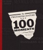 The Twentieth Century in 100 Moments - A Visual History (Hardcover) - Akim Reinhardt Photo