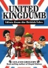 United Kingdumb - Idiots from the British Isles (Paperback) - Leland Gregory Photo