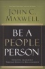 Be A People Person - Effective Leadership Through Effective Relationships (Hardcover) - John C Maxwell Photo