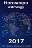 Horoscope & Astrology 2017 - The Complete Guide from Universe for All Signs (Paperback) - Personal Horoscopes Astrology 2017 Photo