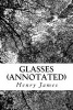 Glasses (Annotated) (Paperback) - Henry James Photo