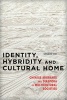 Identity, Hybridity and Cultural Home - Chinese Migrants and Diaspora in Multicultural Societies (Paperback) - Shuang Liu Photo