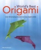 World's Best Origami - 100+ Fabulous Diagrams from Top Origami Artists (Paperback) - Nick Robinson Photo