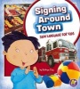 Signing Around Town - Sign Language for Kids (Hardcover) - Kathryn Clay Photo