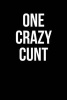 One Crazy Cunt - Blank Lined Journal - 6x9 - Gag Gift (Paperback) - Active Creative Journals Photo