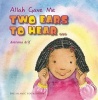 Allah Gave Me - Two Ears to Hear (Hardcover) - Amrana Arif Photo