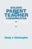 Building Parent-Teacher Communication - An Educator's Guide (Paperback) - Cindy J Christopher Photo