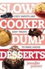 Slow Cooker Dump Desserts - Cozy Sweets and Easy Treats to Make Ahead (Paperback) - Jennifer Palmer Photo