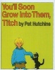 You'll Soon Grow Into Them, Titch (Hardcover) - Pat Hutchins Photo