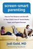 Screen-Smart Parenting - How to Find Balance and Benefit in Your Child's Use of Social Media, Apps, and Digital Devices (Paperback) - Jodi Gold Photo