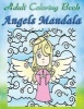 Adult Coloring Book: Angels Mandala (Paperback) - Tina Williams Photo