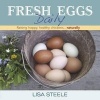 Fresh Eggs Daily - Raising Happy, Healthy Chickens... Naturally (Hardcover, General) - Lisa Steele Photo