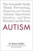 Autism - The Scientific Truth About Preventing, Diagnosing, and Treating Autism Spectrum Disorders - and What Parents Can Do Now (Hardcover) - Robert Melillo Photo