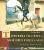 Twisted Truths of Modern Dressage - A Search for a Classical Alternative (Hardcover) - Philippe Karl Photo