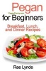 Pegan for Beginners - Breakfast, Lunch, and Dinner Recipes (Paperback) - Rae Lynde Photo