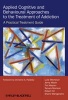 Applied Cognitive and Behavioural Approaches to the Treatment of Addiction - A Practical Treatment Guide (Paperback) - Luke Mitcheson Photo