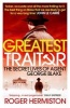 The Greatest Traitor - The Secret Lives of Agent George Blake (Paperback, PB Reissue) - Roger Hermiston Photo