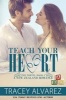 Teach Your Heart (Paperback) - Tracey Alvarez Photo