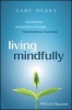 Living Mindfully - Discovering Authenticity Through Mindfulness Coaching (Paperback) - Gary Heads Photo