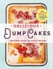 Delicious Dump Cakes - 50 Super Simple Desserts to Make in 15 Minutes or Less (Paperback) - Roxanne Wyss Photo