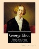 George Eliot. by - : Mary Ann Evans (22 November 1819 - 22 December 1880; Alternatively Mary Anne or Marian), Known by Her Pen Name George Eliot, Was an English Novelist, Poet, Journalist, Translator and One of the Leading Writers of the Victorian Era. (P Photo