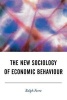 The New Sociology of Economic Behaviour (Paperback, New) - Ralph Fevre Photo