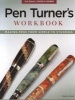 The Pen Turner's Workbook - Making Pens from Simple to Stunning (Paperback, 3rd Revised edition) - Barry Gross Photo