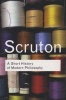 A Short History of Modern Philosophy - From Descartes to Wittgenstein (Paperback, 2 Ed) - Roger Scruton Photo