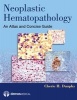 Neoplastic Hematopathology - An Atlas and Concise Guide (Hardcover) - Cherie H Dunphy Photo