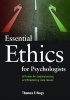 Essential Ethics for Psychologists - A Primer for Understanding and Mastering Core Issues (Paperback) - Thomas F Nagy Photo