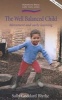 The Well Balanced Child - Movement And Early Learning (Paperback, 2nd Revised edition) - Sally Goddard Blythe Photo