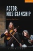 Actor-Musicianship (Paperback) - Jeremy Harrison Photo