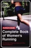 "Runner's World": The Complete Book of Women's Running - Get Started, Stay Motivated and Run with Confidence (Paperback) - Dagny Scott Barrios Photo