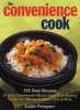 The Convenience Cook - 125 Best Recipes for Easy Homemade Meals Using Time-Saving Foods from Boxes, Bottles, Cans & More (Paperback, New) - Judith Finlayson Photo