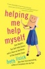 Helping Me Help Myself - One Skeptic, Ten Self-Help Gurus, and a Year on the Brink of the Comfort Zone (Paperback) - Beth Lisick Photo