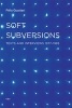 Soft Subversions - Texts and Interviews 1977-1985 (Paperback, New edition) - Felix Guattari Photo