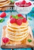 36 Meal Recipes for People Who Have Had a Loss of Appetite - All Natural Foods Packed with Nutrients to Help You Increase Hunger and Improve Appetite (Paperback) - Joe Correa CSN Photo