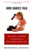 How Babies Talk: The Magic and Mystery of Language in the First Three Years of Life (Paperback) - Roberta Michnick Golinkoff Photo